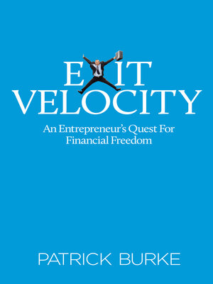 cover image of Exit Velocity: an Entrepreneur's Quest to Financial Freedom